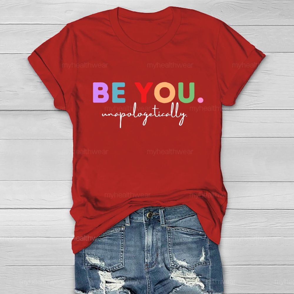 Be You  Unapologetically   Healthwear T-shirt