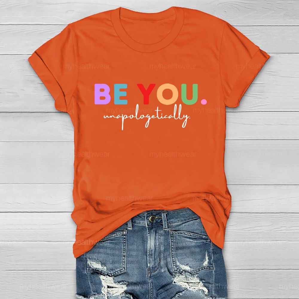 Be You  Unapologetically   Healthwear T-shirt