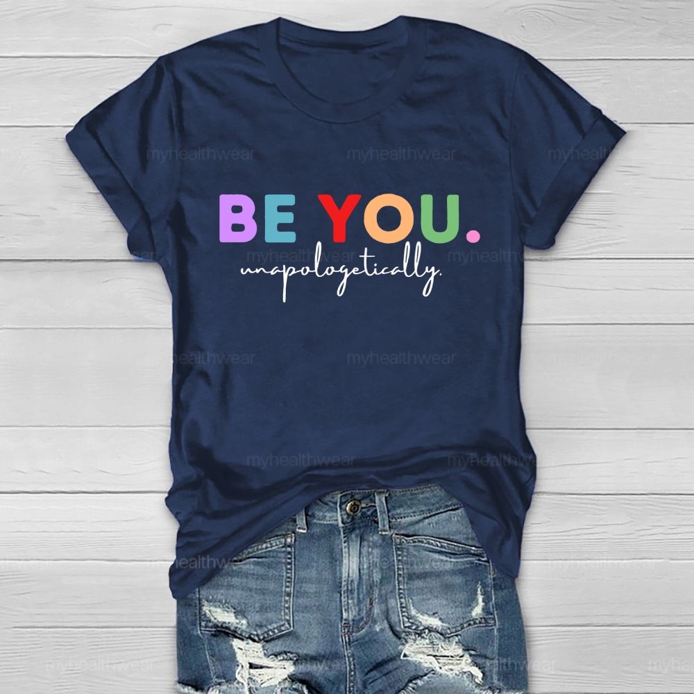 Be You  Unapologetically   Healthwear T-shirt