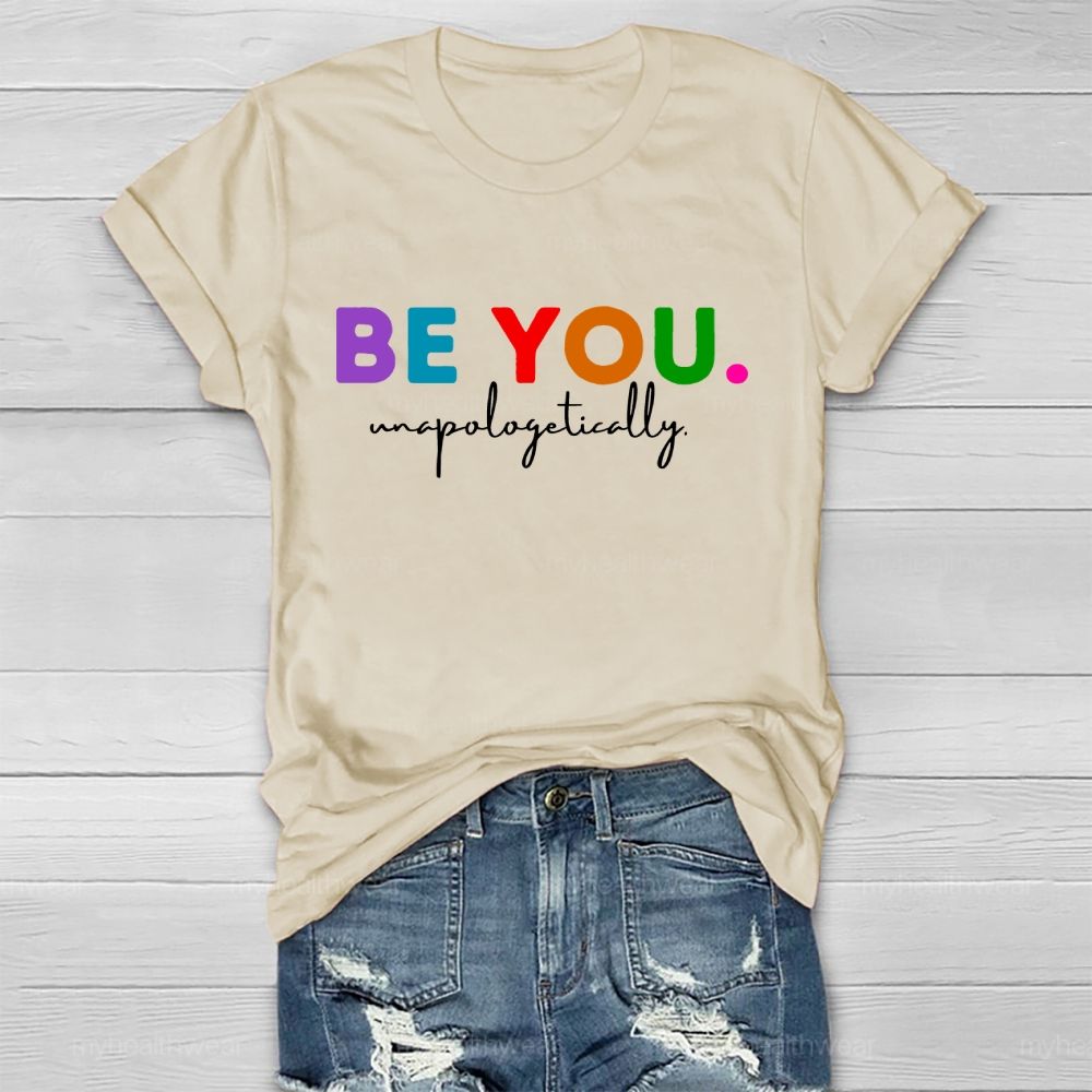 Be You  Unapologetically   Healthwear T-shirt
