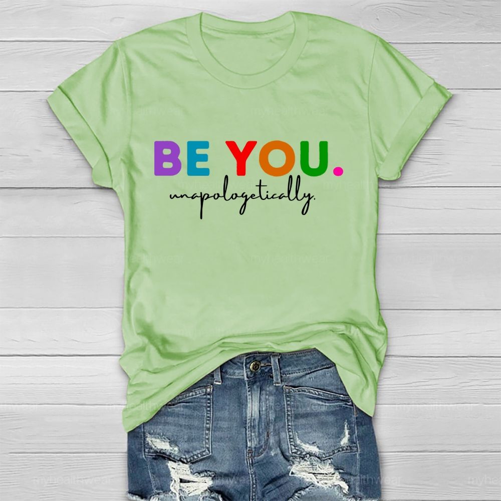 Be You  Unapologetically   Healthwear T-shirt