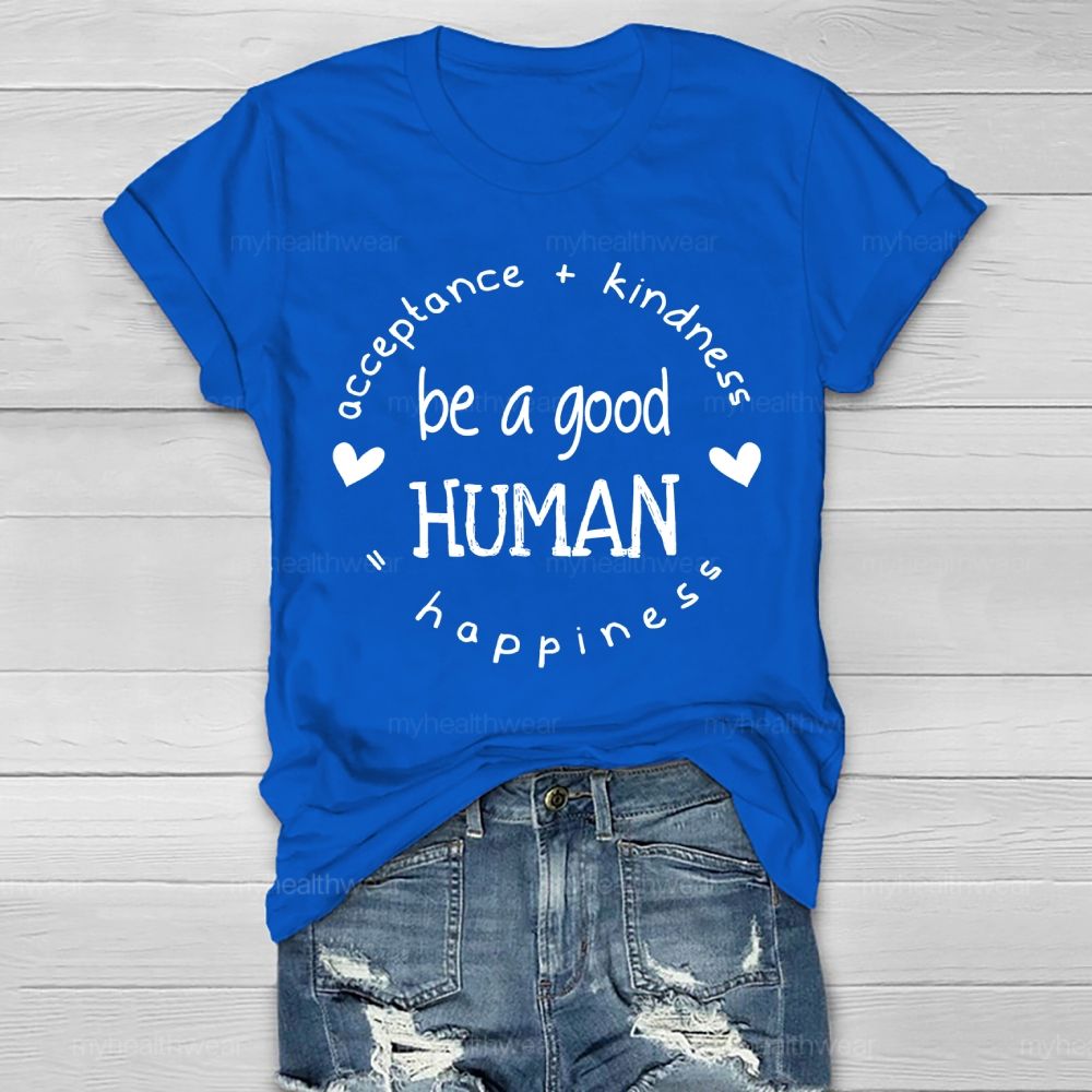Acceptance  Kindness   Be A Good Human   Happiness    Healthwear T-shirt