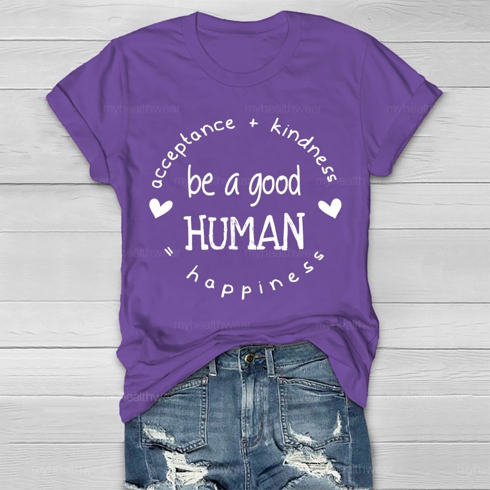 Acceptance  Kindness   Be A Good Human   Happiness    Healthwear T-shirt