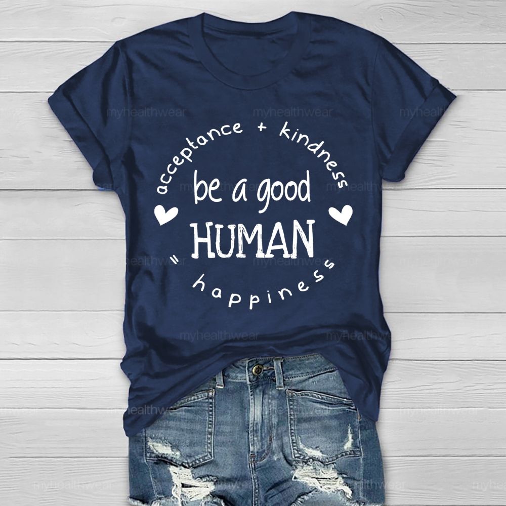 Acceptance  Kindness   Be A Good Human   Happiness    Healthwear T-shirt