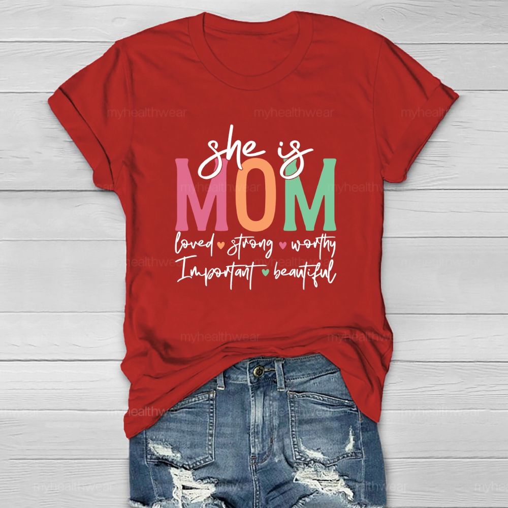 She Is Mom Loved Strong Beautiful Healthwear T-Shirt