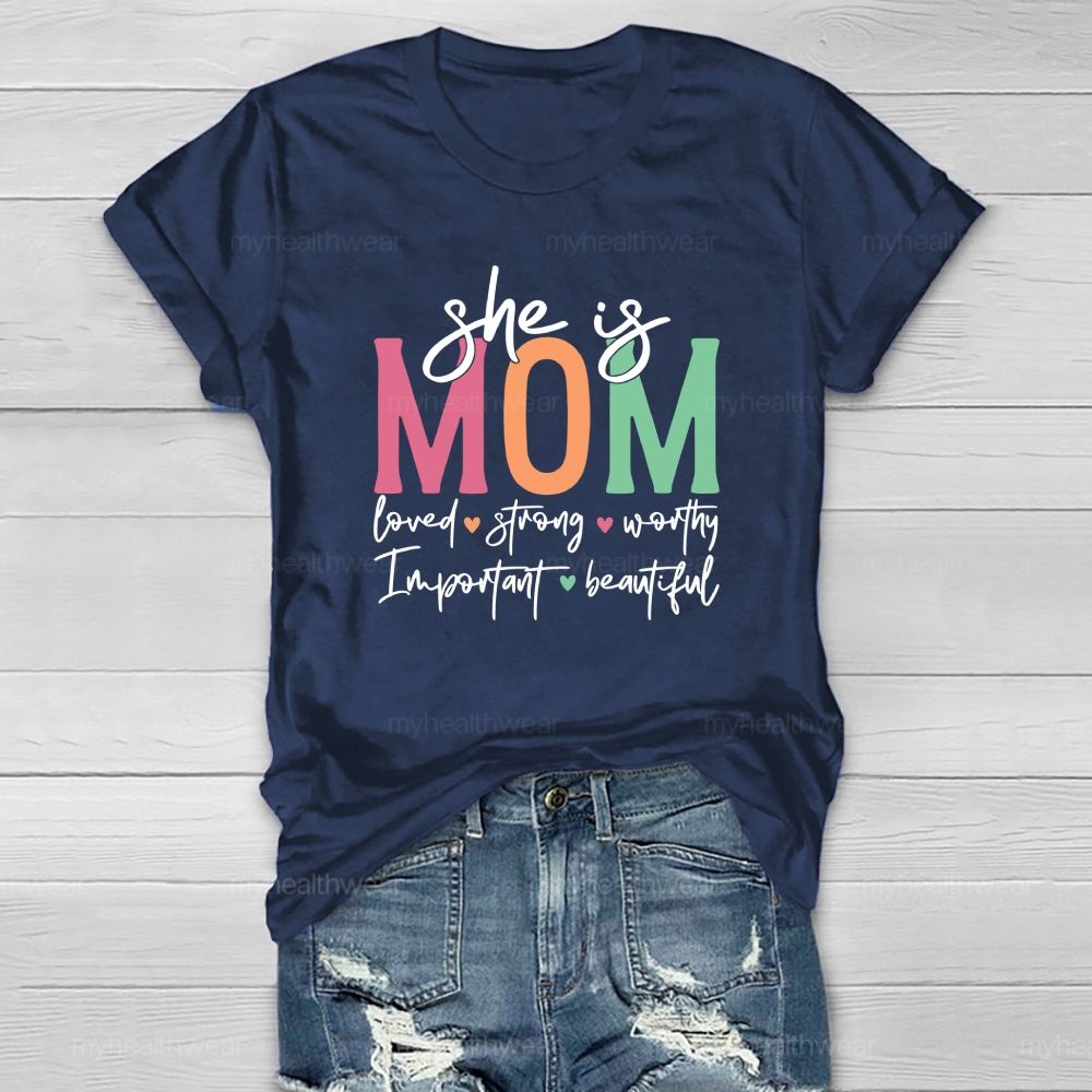 She Is Mom Loved Strong Beautiful Healthwear T-Shirt