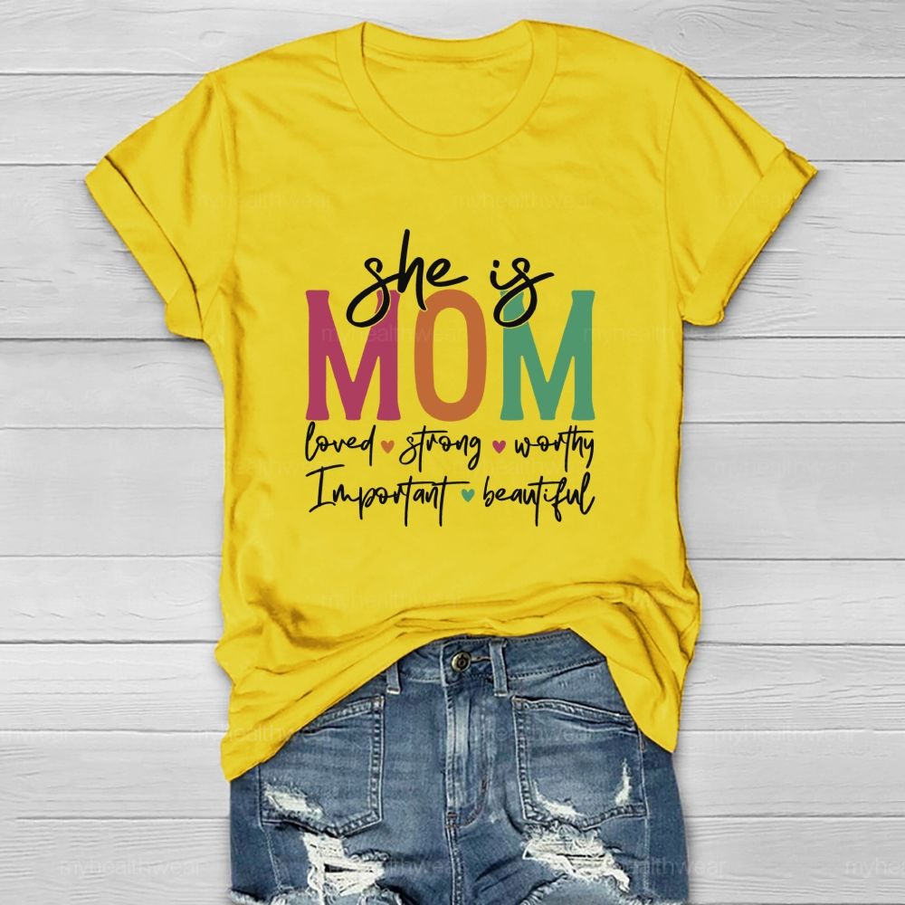 She Is Mom Loved Strong Beautiful Healthwear T-Shirt