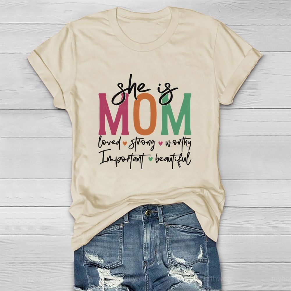 She Is Mom Loved Strong Beautiful Healthwear T-Shirt