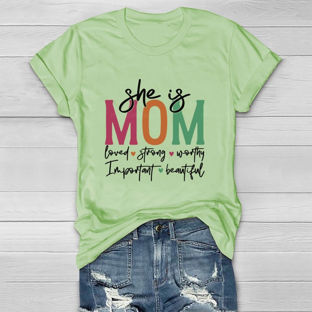 She Is Mom Loved Strong Beautiful Healthwear T-Shirt