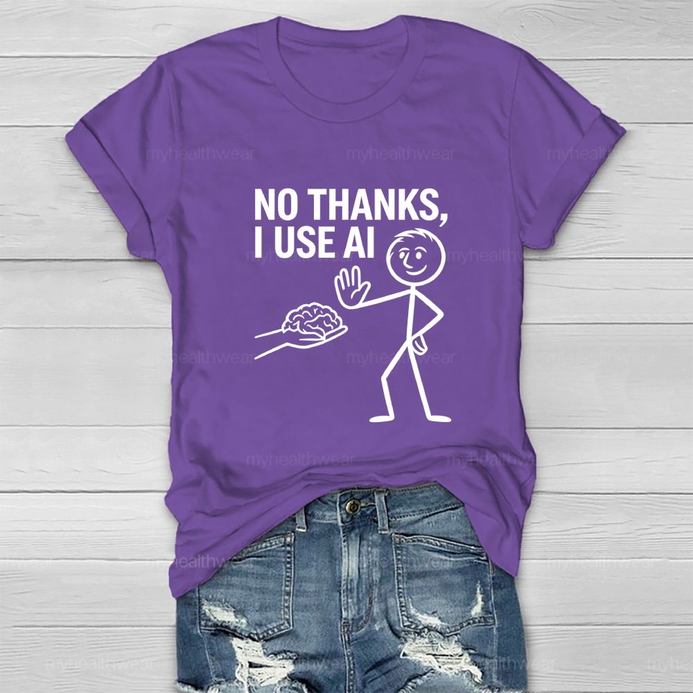 No Thanks I Use AI  Healthwear T-shirt