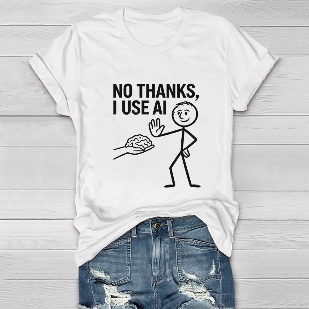 No Thanks I Use AI  Healthwear T-shirt