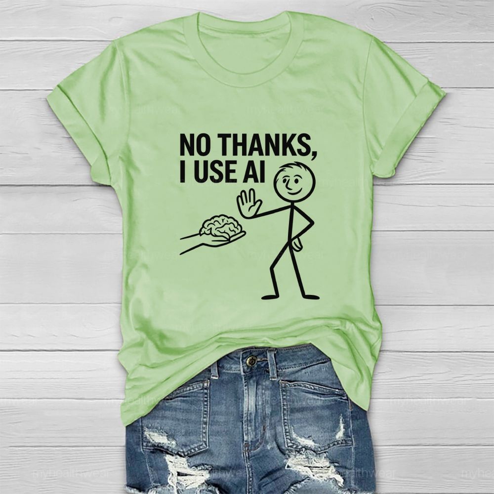 No Thanks I Use AI  Healthwear T-shirt