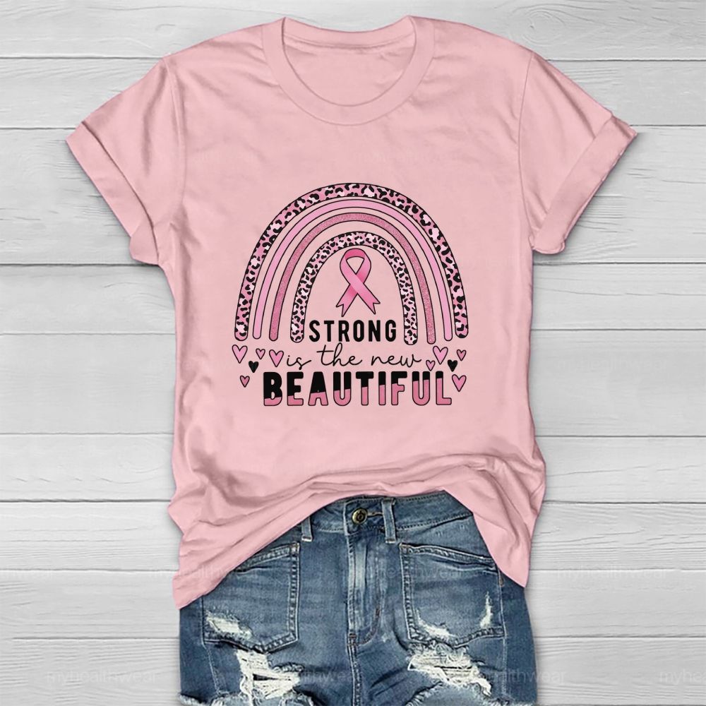 Strong Is The New Beautiful Pink Rainbow Healthwear T-Shirt
