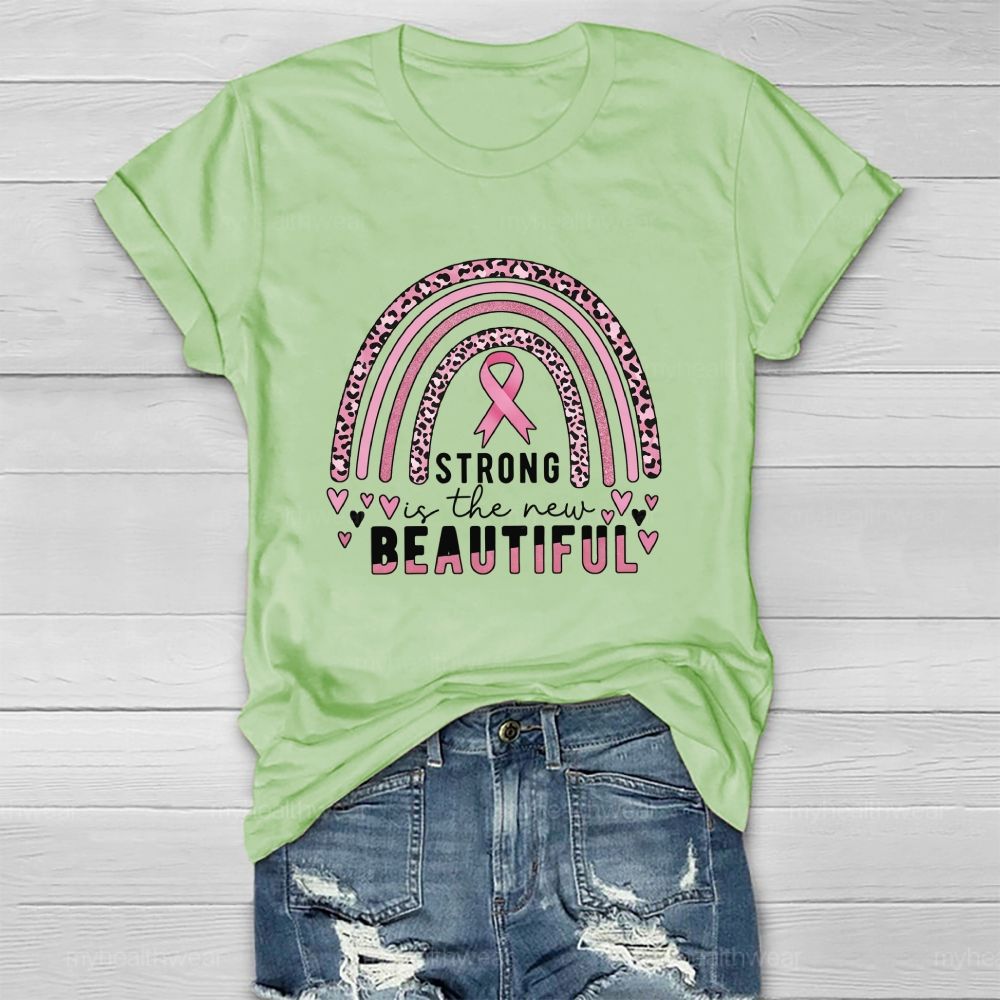 Strong Is The New Beautiful Pink Rainbow Healthwear T-Shirt