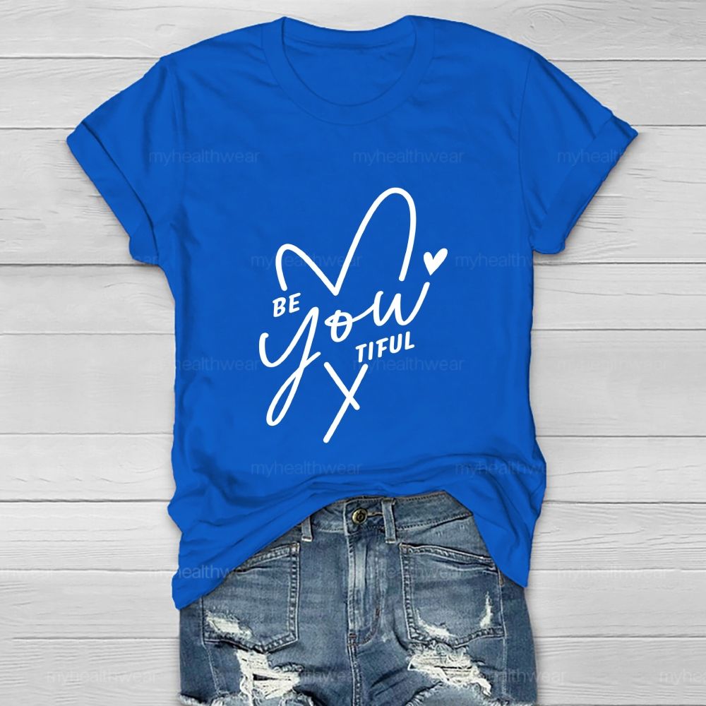 Be You Beautiful Heart  Healthwear T-Shirt