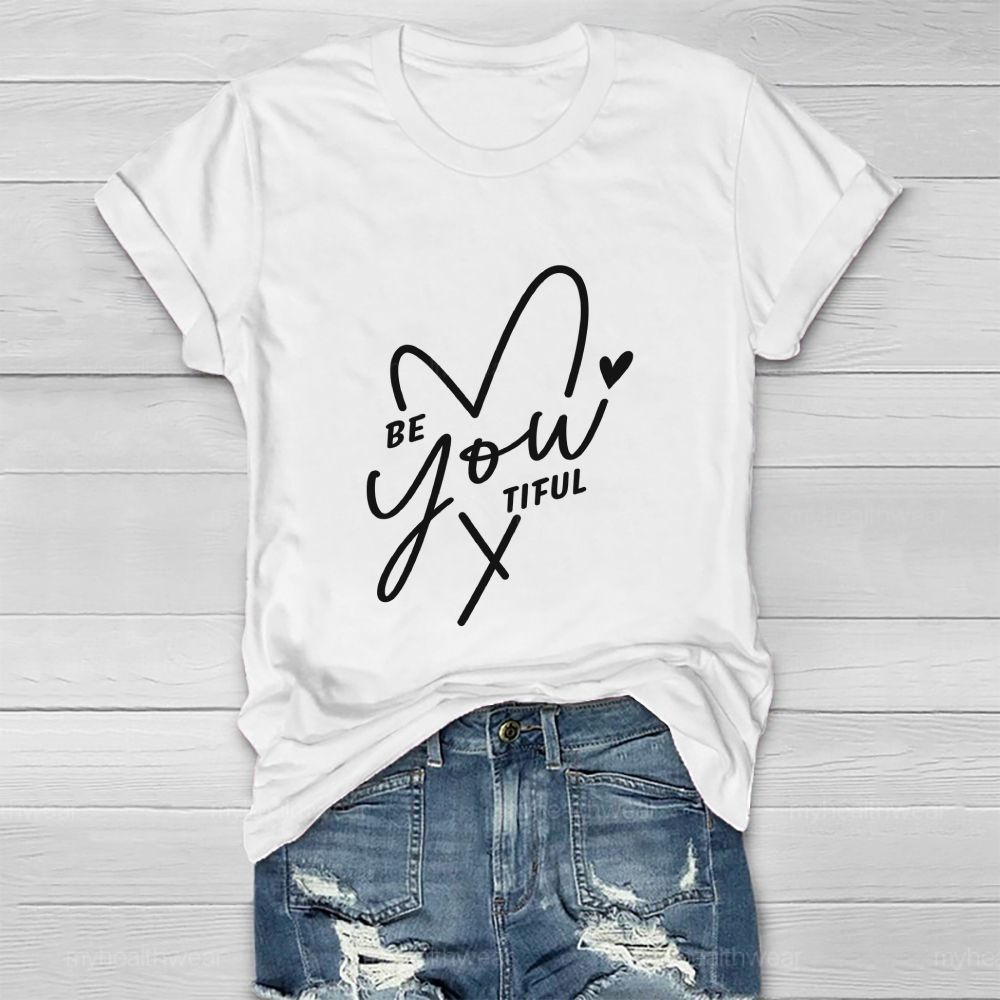 Be You Beautiful Heart  Healthwear T-Shirt