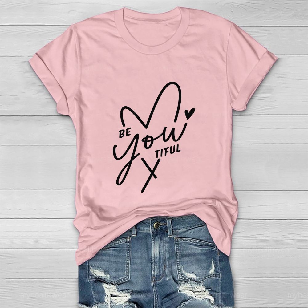 Be You Beautiful Heart  Healthwear T-Shirt