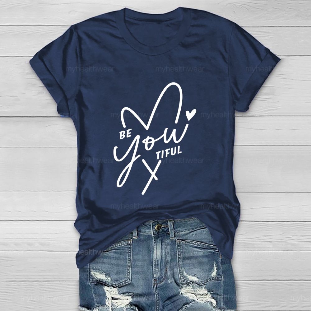 Be You Beautiful Heart  Healthwear T-Shirt