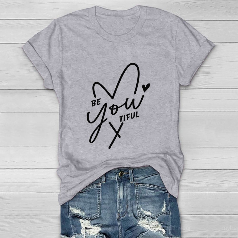 Be You Beautiful Heart  Healthwear T-Shirt