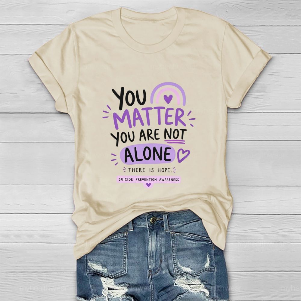 You Matter You Are Not Alone Purple Rainbow Healthwear T-Shirt