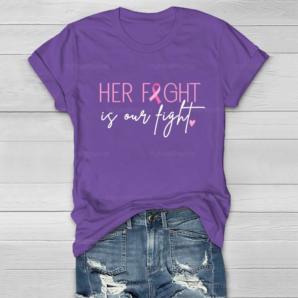 Her Fight Is Our Fight  Pink Ribbon Heart Healthwear T-Shirt