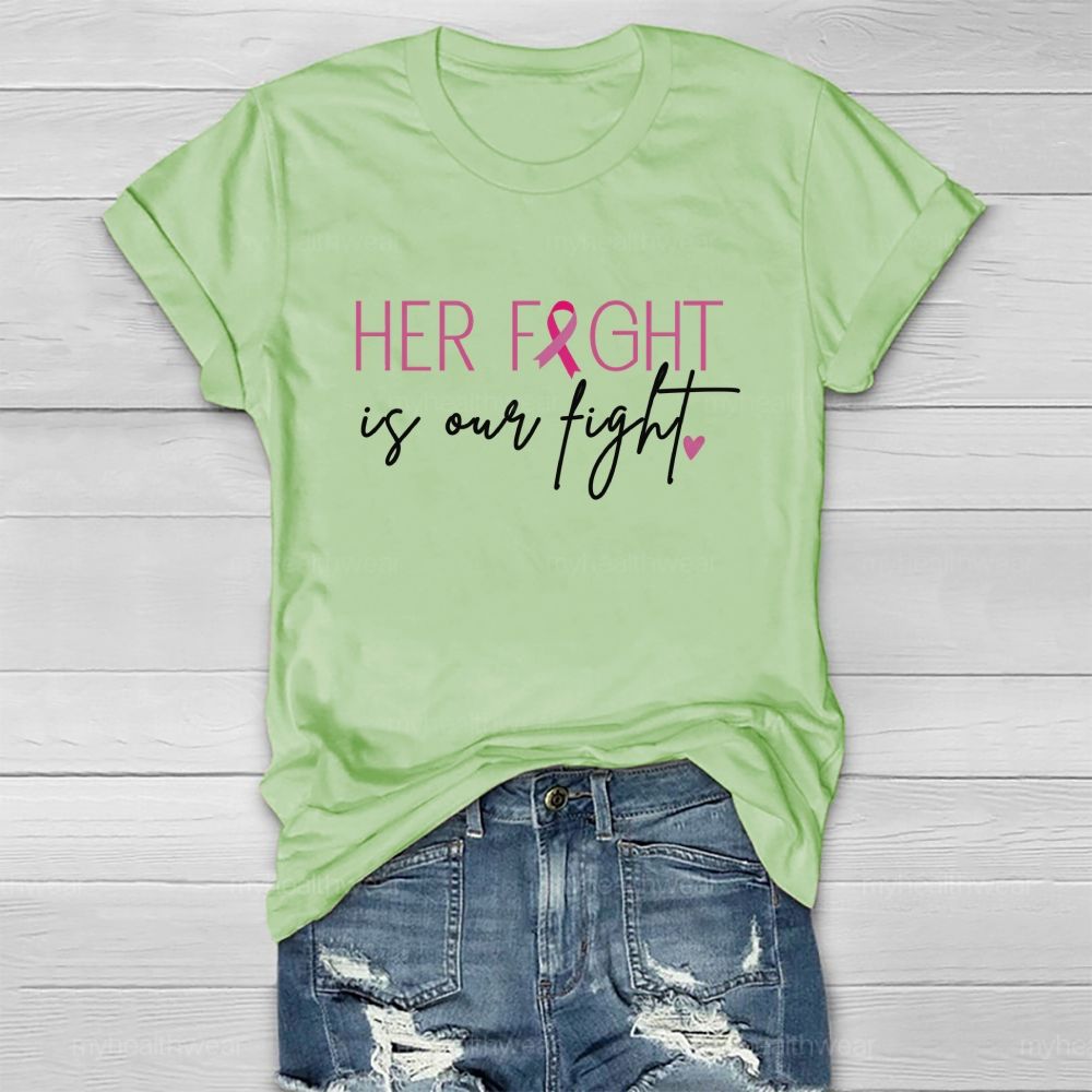 Her Fight Is Our Fight  Pink Ribbon Heart Healthwear T-Shirt
