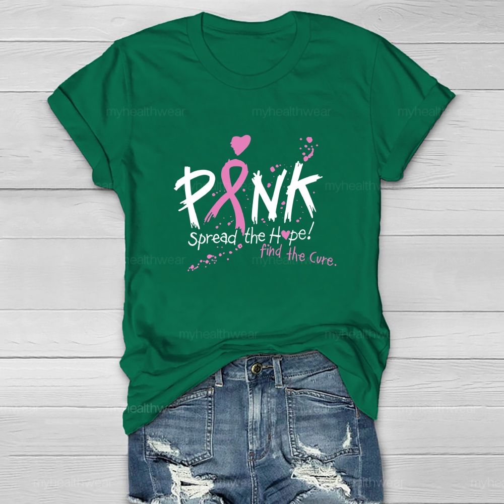 Pink Spread The Hope Find The Cure Healthwear T-shirt