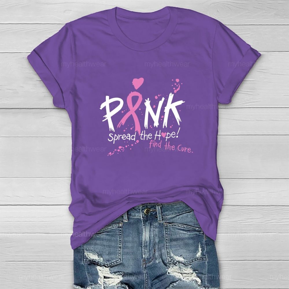 Pink Spread The Hope Find The Cure Healthwear T-shirt