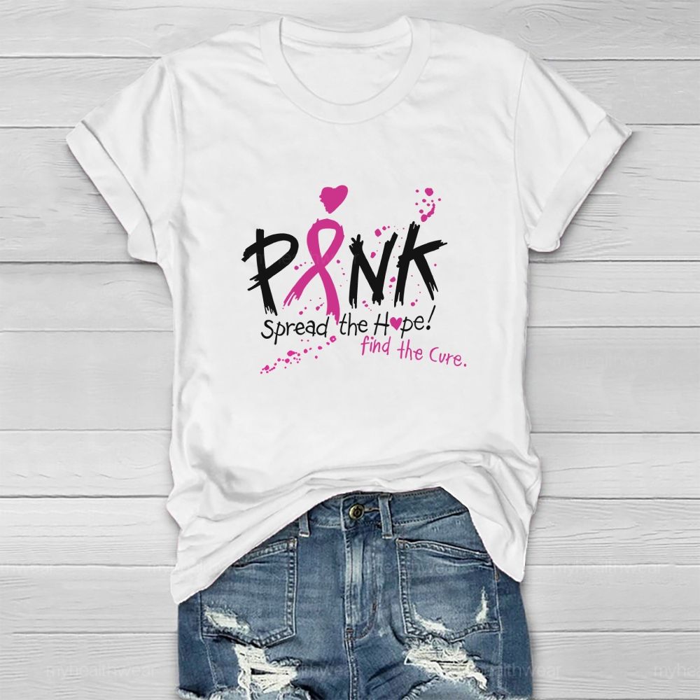 Pink Spread The Hope Find The Cure Healthwear T-shirt