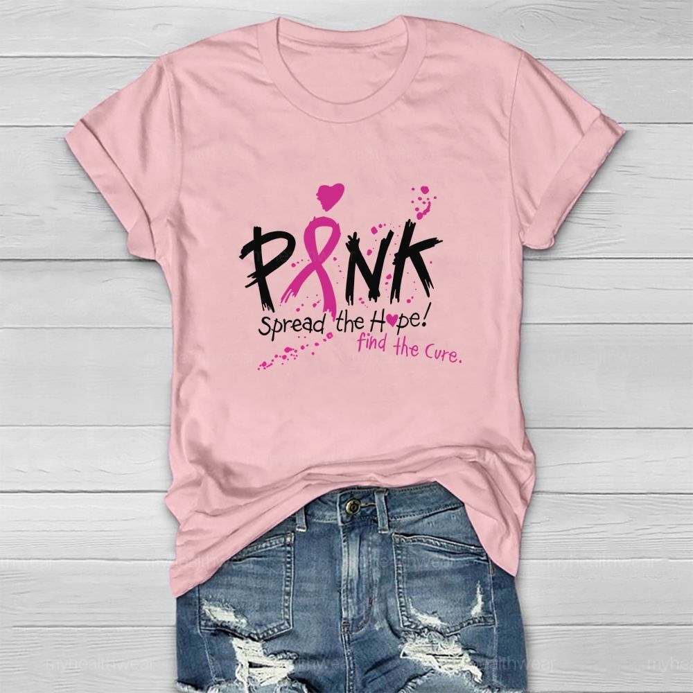 Pink Spread The Hope Find The Cure Healthwear T-shirt