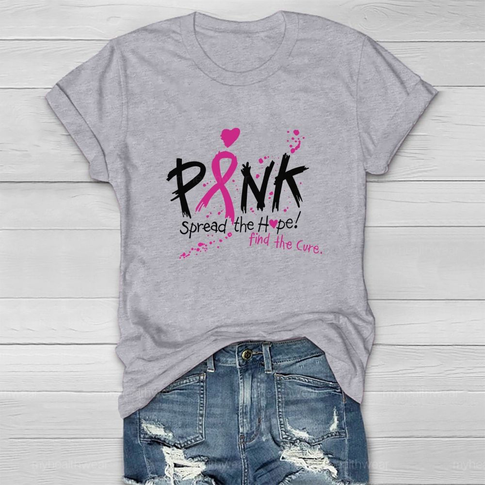 Pink Spread The Hope Find The Cure Healthwear T-shirt
