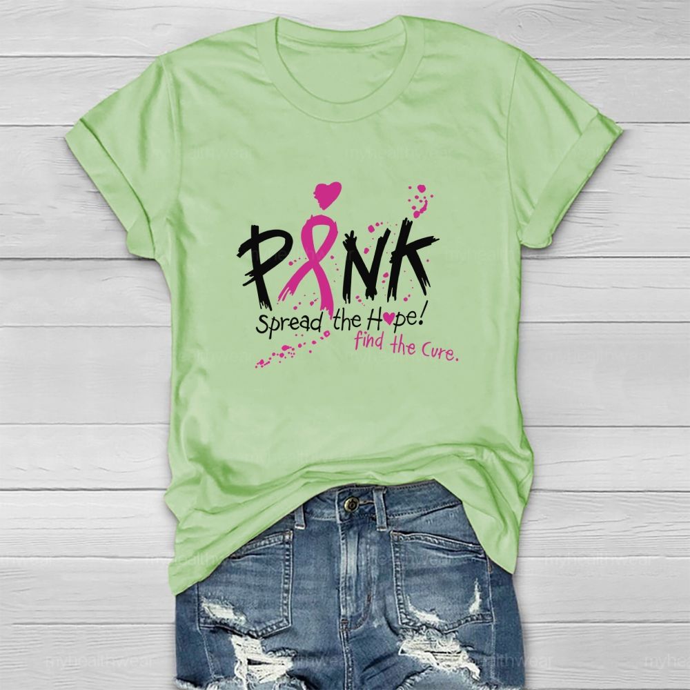 Pink Spread The Hope Find The Cure Healthwear T-shirt