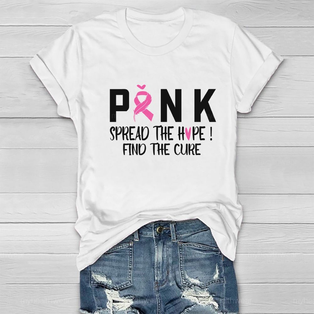 Pink Spread The Hope Find The Cure Healthwear T-shirt