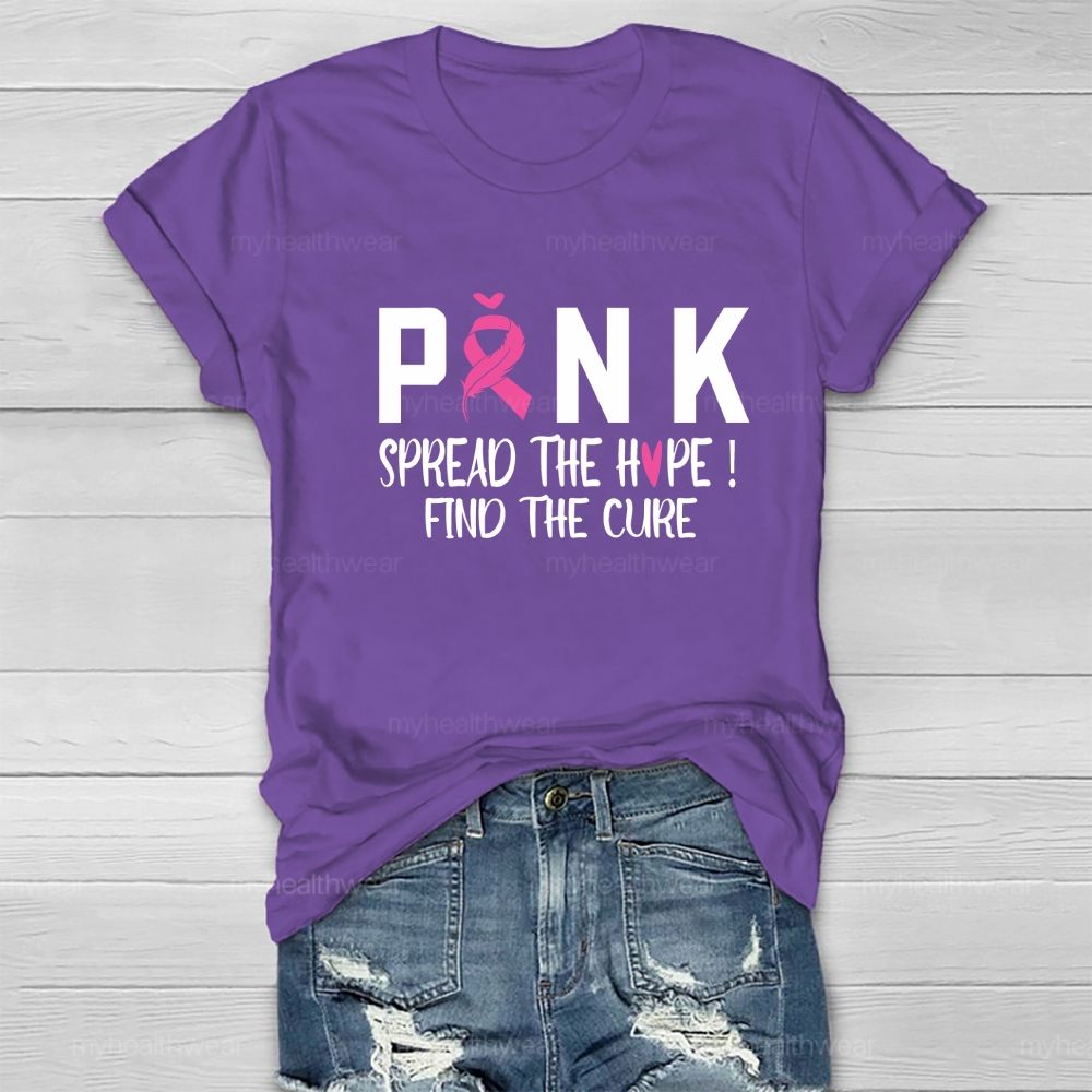Pink Spread The Hope Find The Cure Healthwear T-shirt