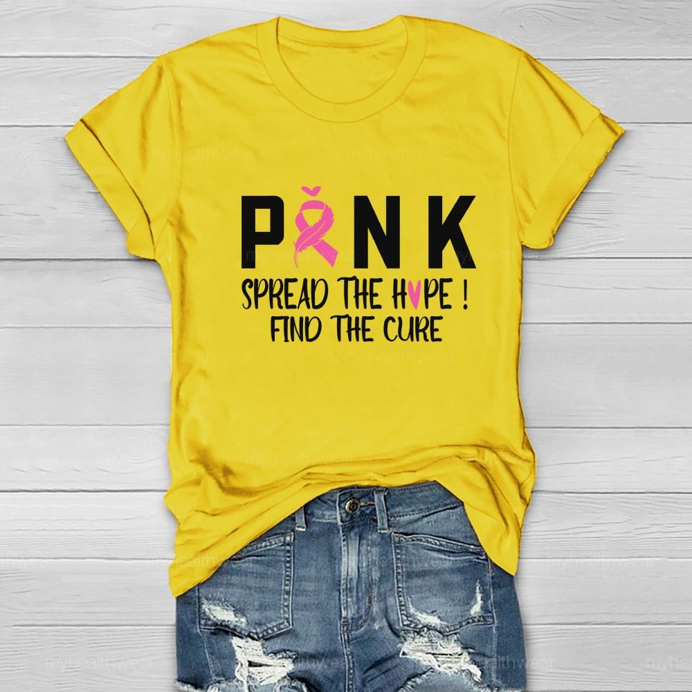 Pink Spread The Hope Find The Cure Healthwear T-shirt