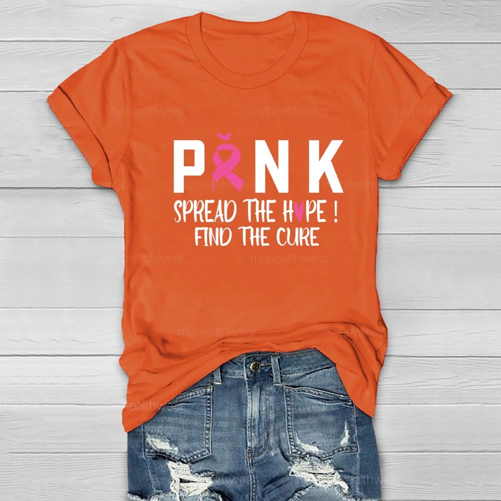 Pink Spread The Hope Find The Cure Healthwear T-shirt