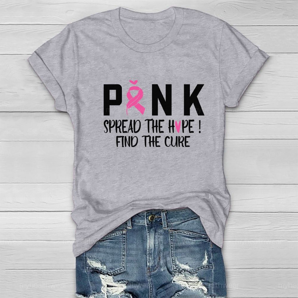 Pink Spread The Hope Find The Cure Healthwear T-shirt