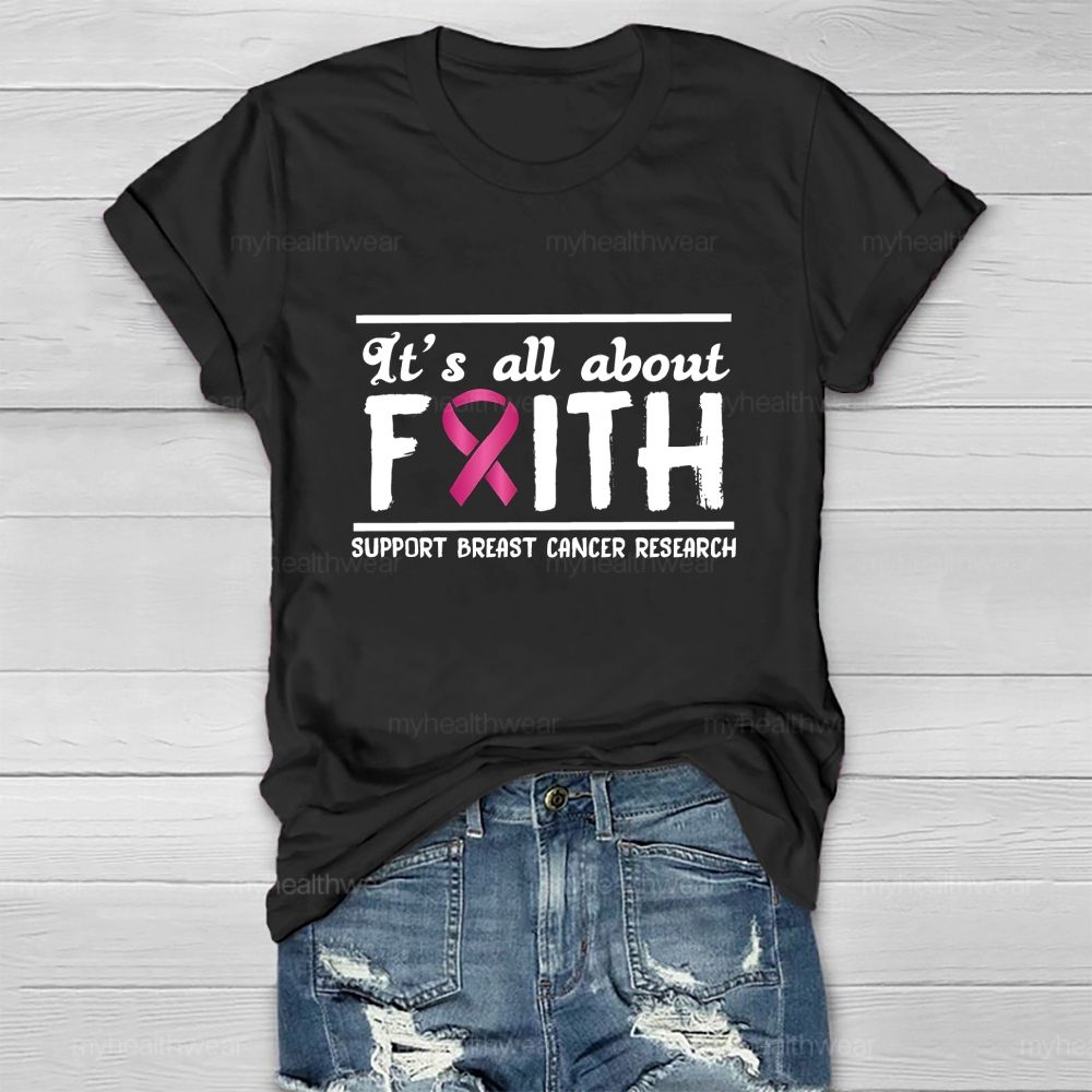 It'S All About Faith Support Breast Cancer Research  Healthwear T-Shirt