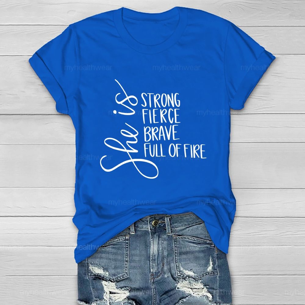 She Is Strong Fierce Brave Full Of Fire Healthwear T-shirt