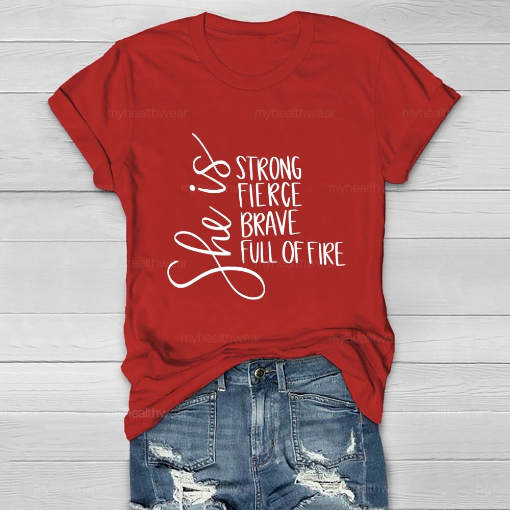 She Is Strong Fierce Brave Full Of Fire Healthwear T-shirt