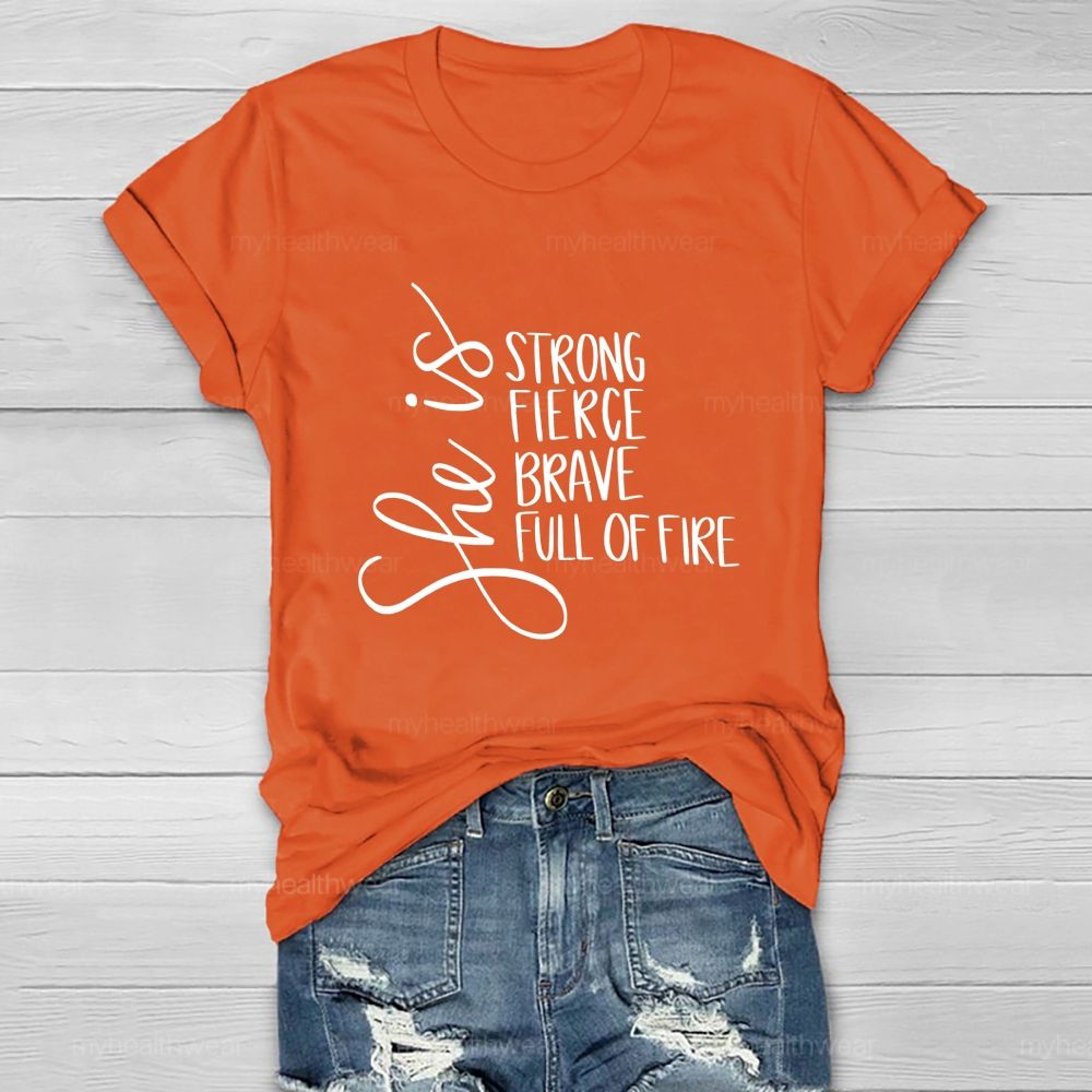 She Is Strong Fierce Brave Full Of Fire Healthwear T-shirt