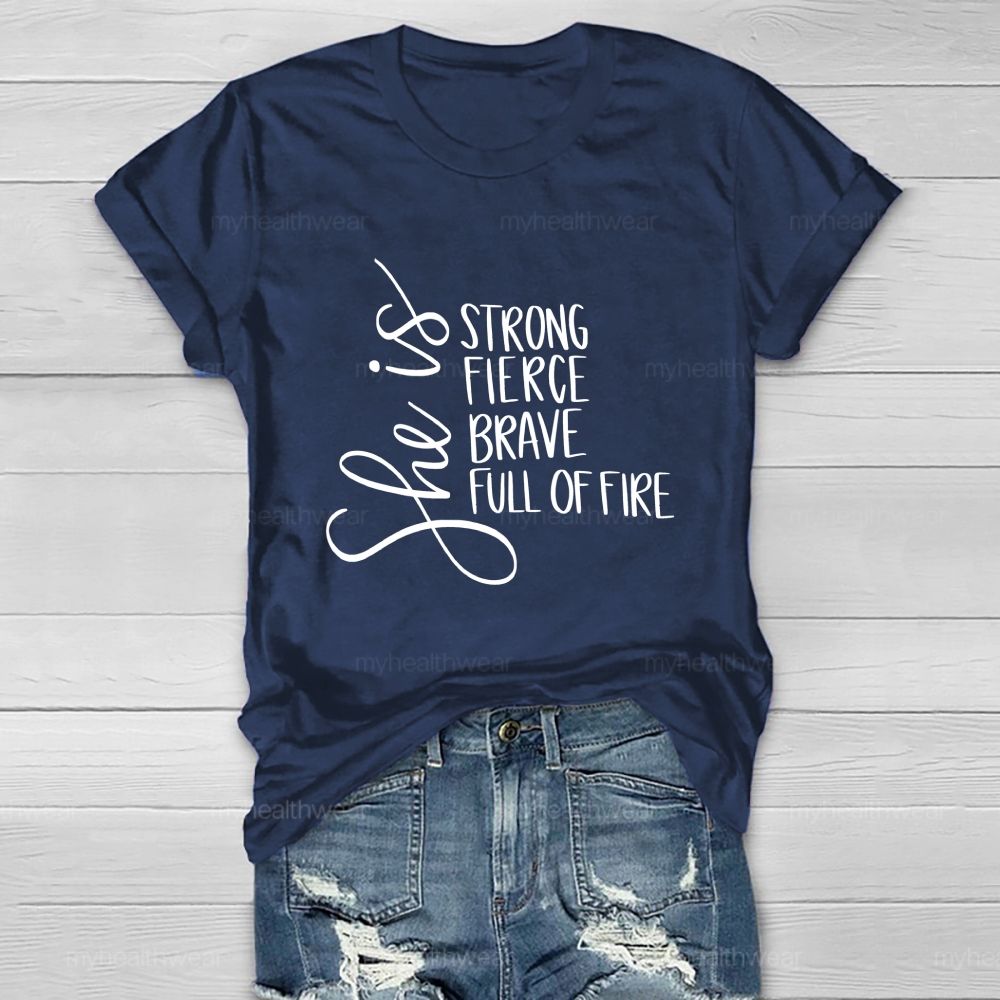 She Is Strong Fierce Brave Full Of Fire Healthwear T-shirt