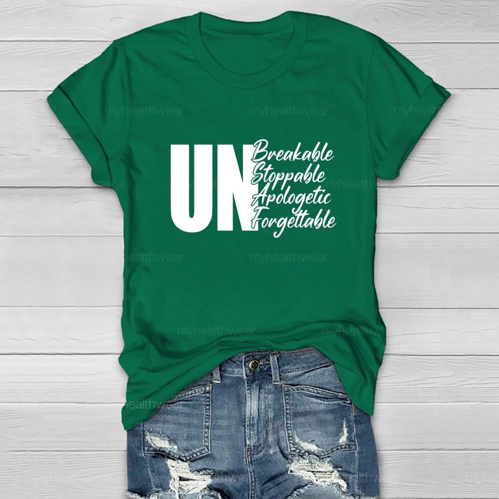 Unbreakable Unstoppable Unapologetic Unforgettable Healthwear T-shirt