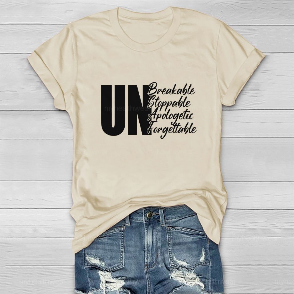 Unbreakable Unstoppable Unapologetic Unforgettable Healthwear T-shirt