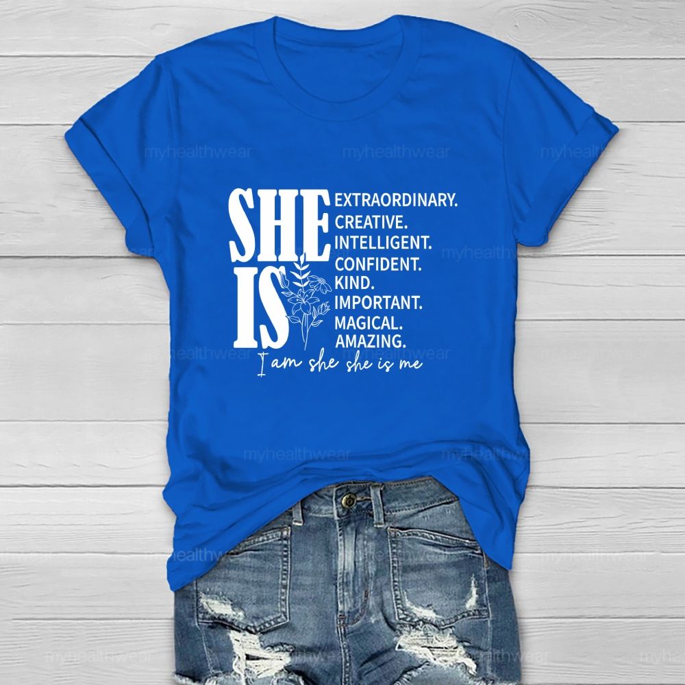She Is Extraordinary. Creative. Intelligent. Confident. Kind. Important. Magical. Amazing. I Am She She Is Me Healthwear T-shirt