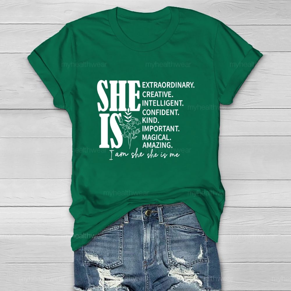 She Is Extraordinary. Creative. Intelligent. Confident. Kind. Important. Magical. Amazing. I Am She She Is Me Healthwear T-shirt