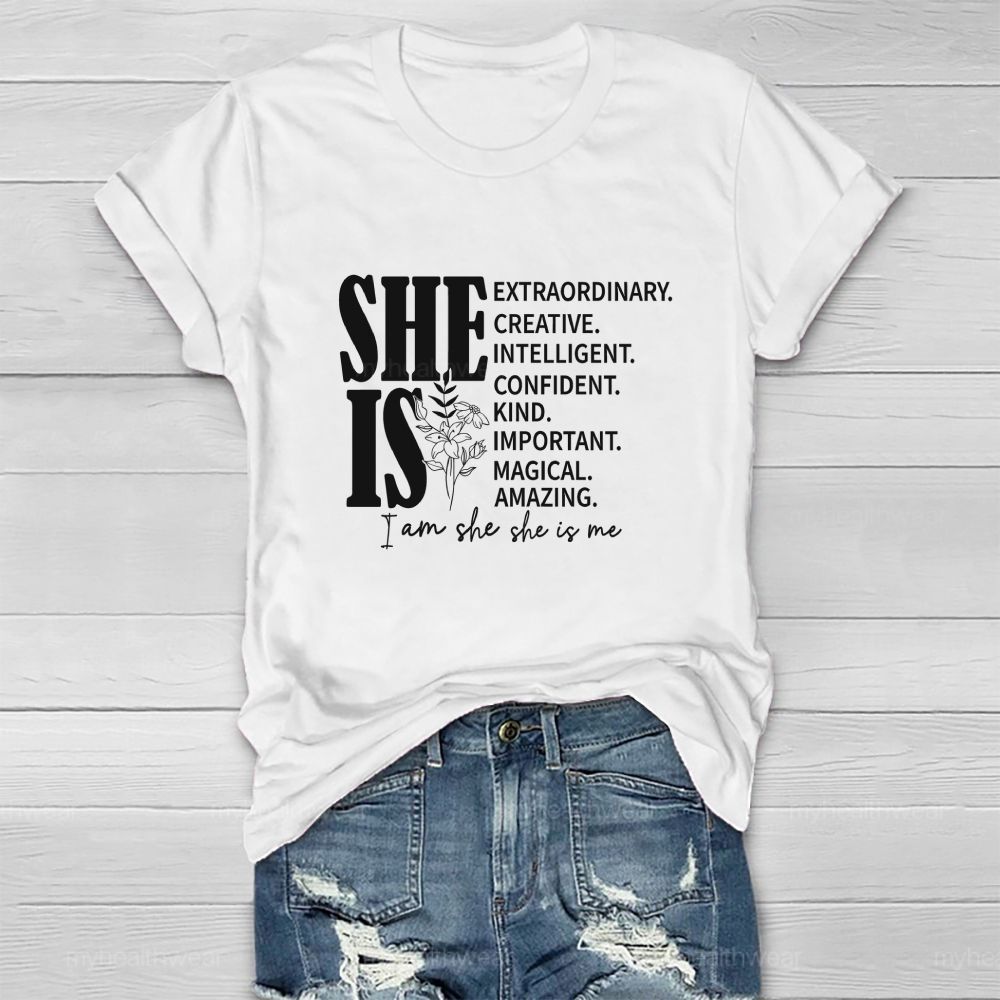 She Is Extraordinary. Creative. Intelligent. Confident. Kind. Important. Magical. Amazing. I Am She She Is Me Healthwear T-shirt