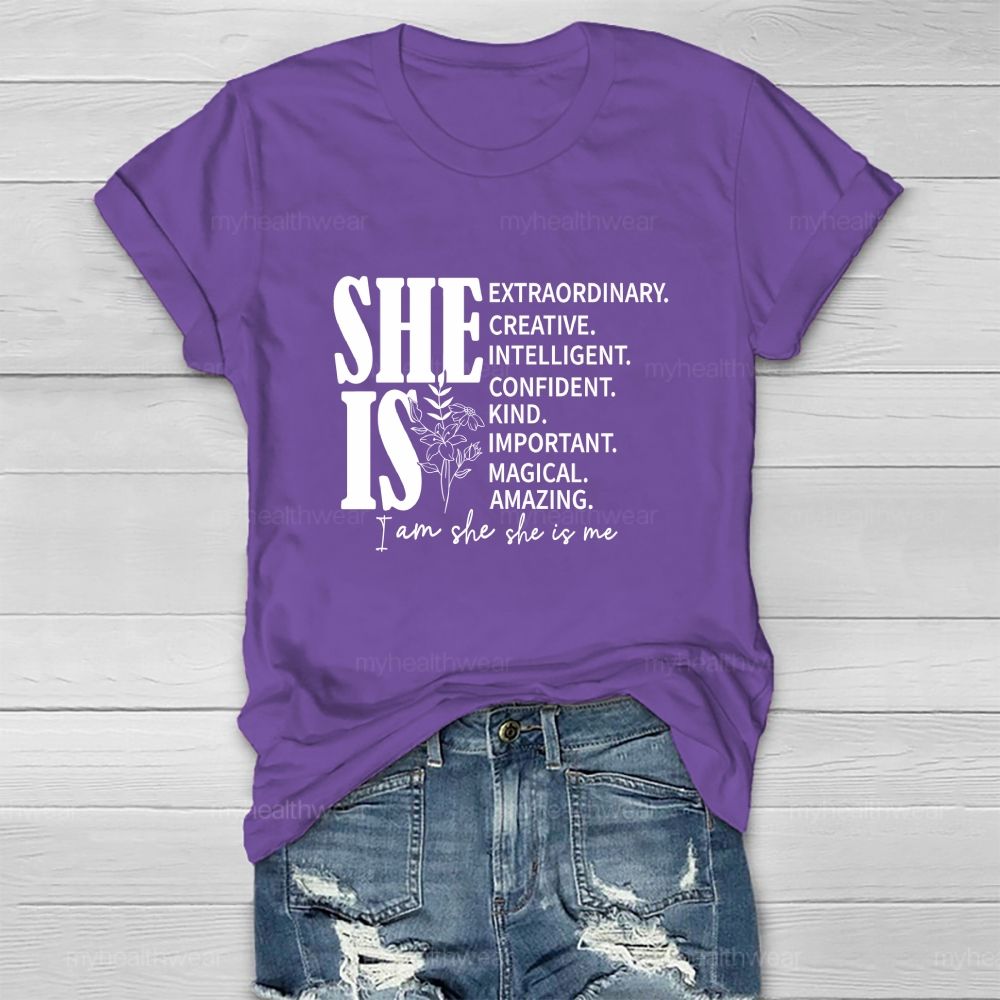 She Is Extraordinary. Creative. Intelligent. Confident. Kind. Important. Magical. Amazing. I Am She She Is Me Healthwear T-shirt