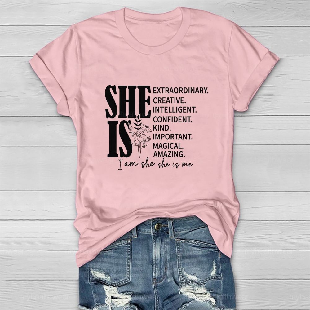 She Is Extraordinary. Creative. Intelligent. Confident. Kind. Important. Magical. Amazing. I Am She She Is Me Healthwear T-shirt