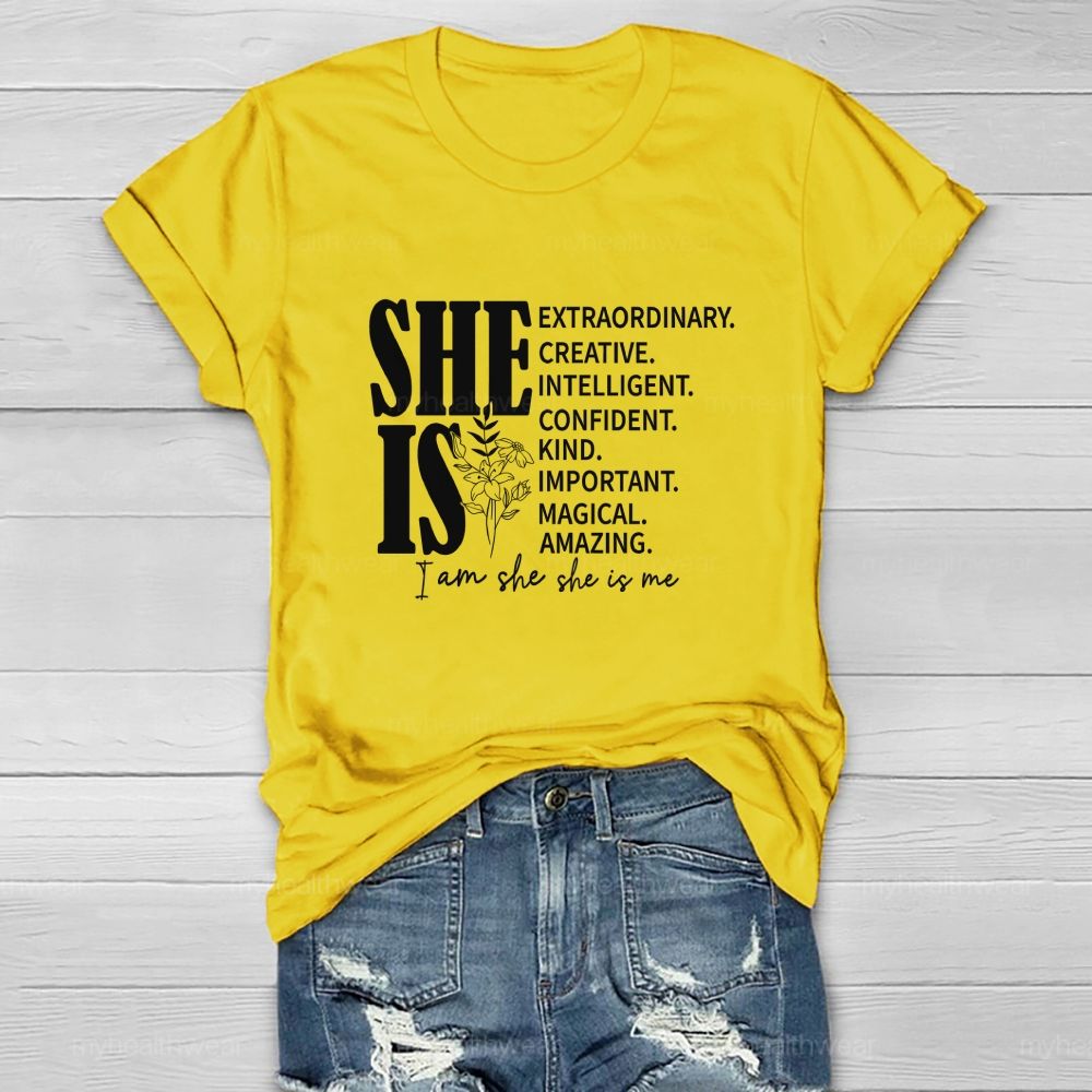 She Is Extraordinary. Creative. Intelligent. Confident. Kind. Important. Magical. Amazing. I Am She She Is Me Healthwear T-shirt